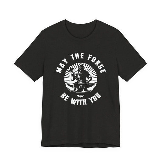 May The Forge Be With You Unisex Jersey Shirt