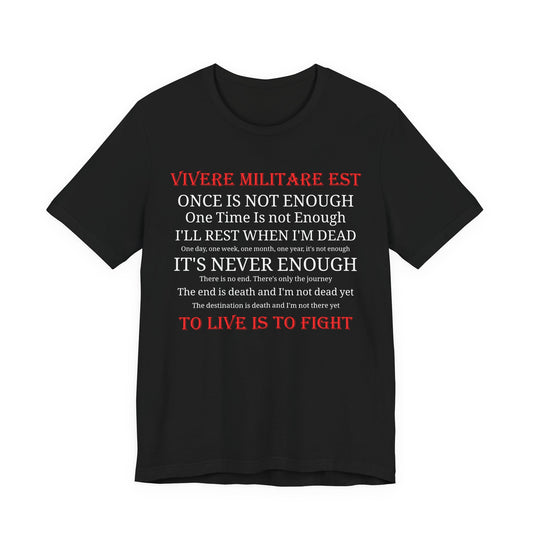 Vivere Militare Est - To Live is to Fight  Unisex Tee