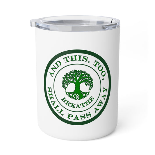 This Too Shall Pass Away Insulated Coffee Mug - Inspirational Mug Design, Gift for Him, Gift for Her, Unique Drinkware, 10oz