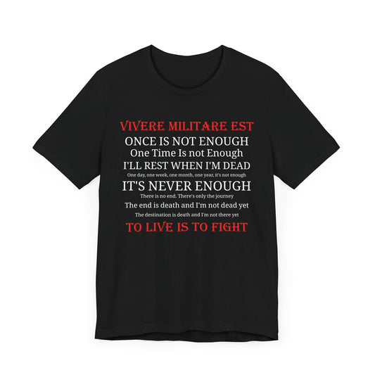 Vivere Militare Est - To Live is to Fight  Unisex Tee