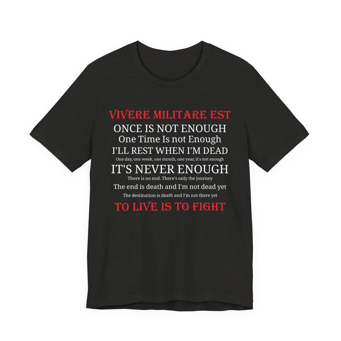 Vivere Militare Est - To Live is to Fight  Unisex Tee